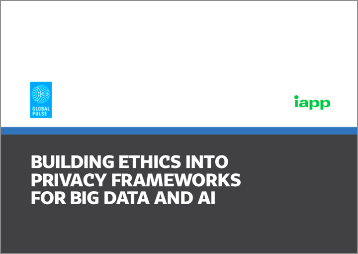 White Paper – Building Ethics Into Privacy Frameworks For Big Data And AI